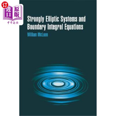 海外直订Strongly Elliptic Systems and Boundary Integral Equations 强椭圆方程组与边界积分方程
