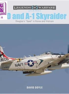 预售 道格拉斯A1天袭者 AD and A1 Skyraider Douglass Spad in Korea and Vietnam 英文原版 David Doyle【中商原版】