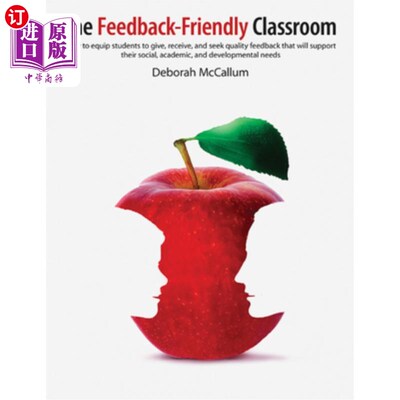海外直订The Feedback-Friendly Classroom: How to Equip Students to Give, Receive, and See 反馈友好的课堂:如何装备学
