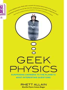 海外直订Geek Physics: Surprising Answers to the Planet's Most Interesting Questions 极客物理学:地球上有趣问题的惊人