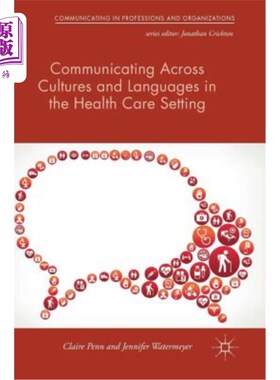 海外直订Communicating Across Cultures and Languages in the Health Care Setting: Voices o 在卫生保健环境中跨文化和语