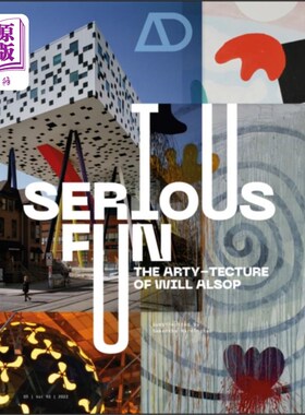 海外直订Serious Fun: The Arty-tecture of Will Alsop 严肃的乐趣:威尔·阿尔索普的艺术文化