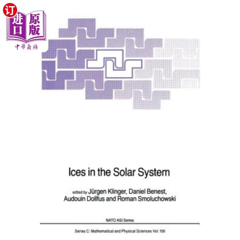 海外直订ices in the solar system 太阳系中的冰