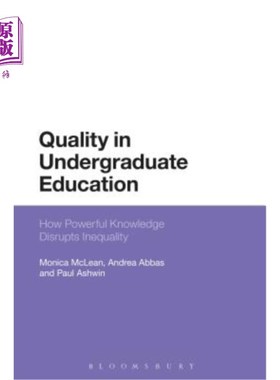 海外直订Quality in Undergraduate Education: How Powerful Knowledge Disrupts Inequality 强大的知识如何扰乱不平等：重