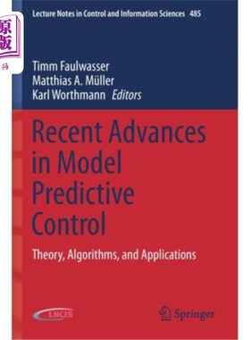海外直订Recent Advances in Model Predictive Control: Theory, Algorithms, and Application 模型预测控制的新进展:理论、算