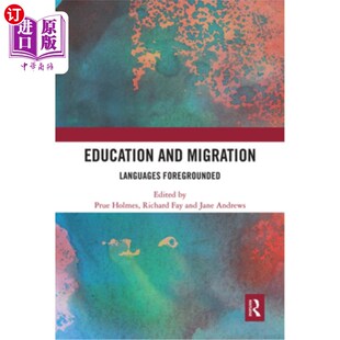 海外直订Education and Migration: Languages Foregrounded 教育与移民:语言前景