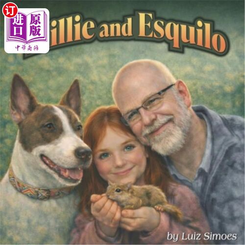 海外直订Millie and Esquilo: A Heartwarming True Story About Love, Care, and Letting Go 《米莉和埃斯基罗：一个关于爱