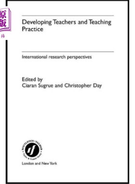 海外直订Developing Teachers and Teaching Practice: International Research Perspectives 教师发展与教学实践：国际研究视角