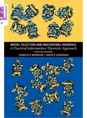 海外直订Model Selection and Multimodel Inference: A Practical Information-Theoretic Appr 模型选择与多模态推理：一种