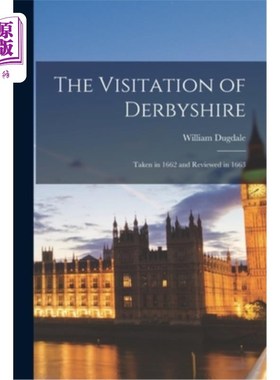 海外直订The Visitation of Derbyshire: Taken in 1662 and Reviewed in 1663 德比郡的探访:摄于1662年，回顾于1663年