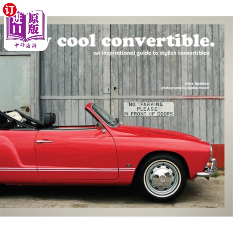 海外直订My Cool Convertible: An Inspirational Guide to Stylish Convertibles 我的酷敞篷车:时尚敞篷车的励志指南