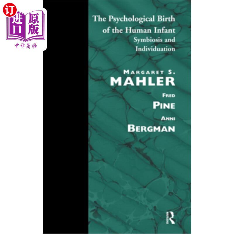 海外直订The Psychological Birth of the Human Infant: Symbiosis and Individuation 人类婴儿的心理诞生:共生与个性化