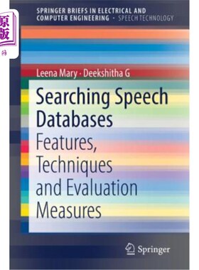 海外直订Searching Speech Databases: Features, Techniques and Evaluation Measures 语音数据库检索：特点、技术和评价方法