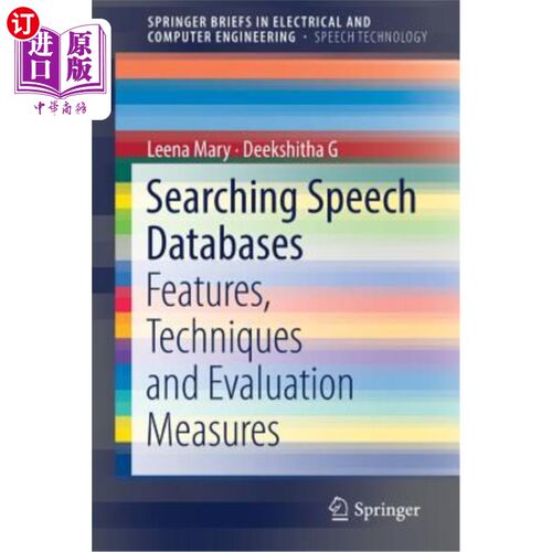 海外直订Searching Speech Databases: Features, Techniques and Evaluation Measures 语音数据库检索：特点、技术和评价方法