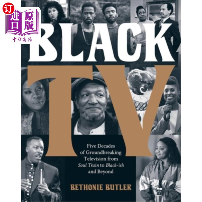 海外直订Black TV: Five Decades of Groundbreaking Television from Soul Train to Black-Ish 黑人电视:五十年来开创性的