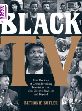 海外直订Black TV: Five Decades of Groundbreaking Television from Soul Train to Black-Ish 黑人电视:五十年来开创性的