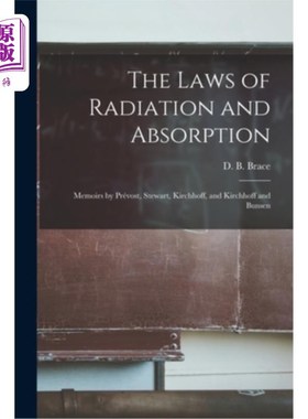 海外直订The Laws of Radiation and Absorption; Memoirs by Prévost, Stewart, Kirchhoff, an 辐射与吸收定律;回忆
