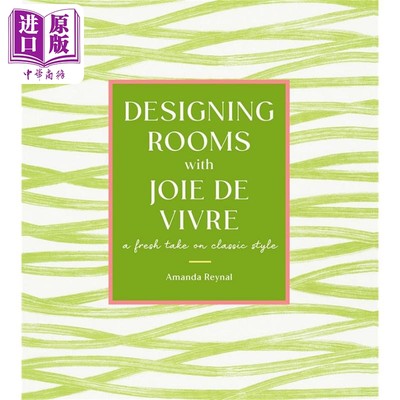 现货 设计房间 经典风格的诠释 英文原版 Designing Rooms with Joie de Vivre Amanda Reynal 家居生活设计【中商原版】