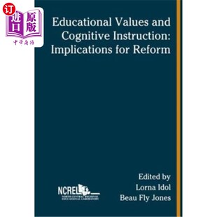 海外直订Educational Values and Cognitive Instruction: Implications for Reform 教育价值与认知教学:对改革的启示