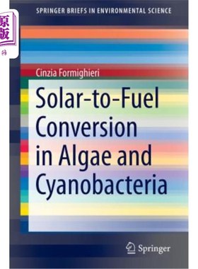 海外直订Solar-To-Fuel Conversion in Algae and Cyanobacteria 藻类和蓝藻中的太阳能转化为燃料