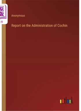 海外直订Report on the Administration of Cochin 科钦行政管理报告