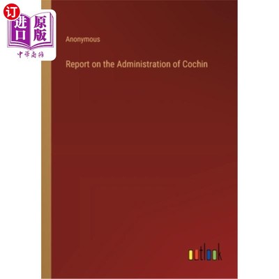 海外直订Report on the Administration of Cochin 科钦行政管理报告