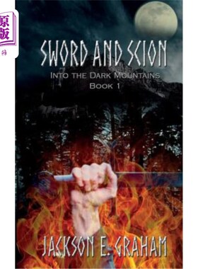 海外直订Sword and Scion 01: Into the Dark Mountains 剑与接穗01：进入黑暗的山脉