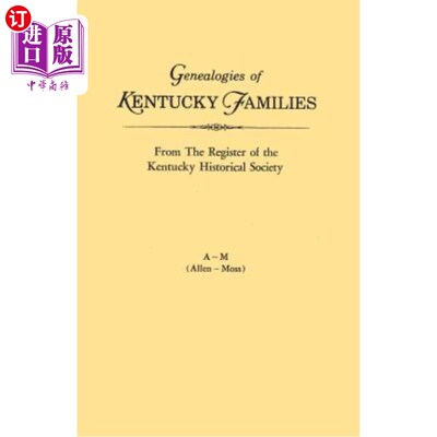 海外直订Genealogies of Kentucky Families, from the Register of the Kentucky Historical S 肯塔基州家族家谱，摘自肯塔