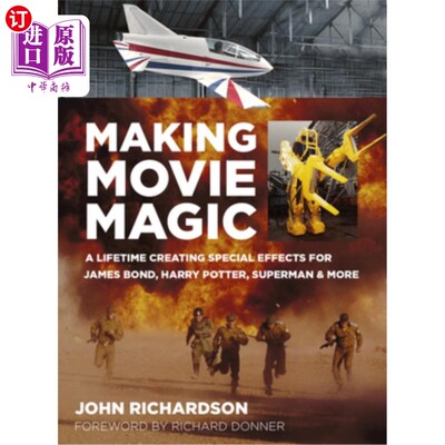 海外直订Making Movie Magic: A Lifetime Creating Special Effects for James Bond, Harry Po 为詹姆斯·邦德、哈利·波特、