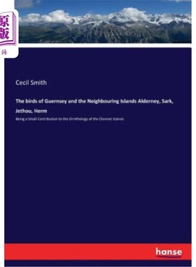 海外直订The birds of Guernsey and the Neighbouring Islands Alderney, Sark, Jethou, Herm 格恩西岛和邻近岛屿的鸟类奥