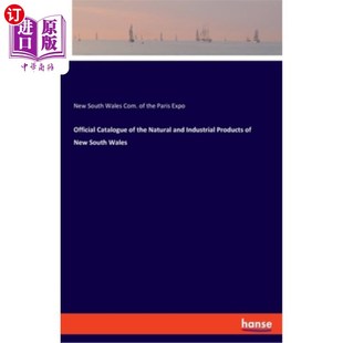海外直订Official Catalogue of the Natural and Industrial Products of New South Wales 新南威尔士州天然和工业产品官方