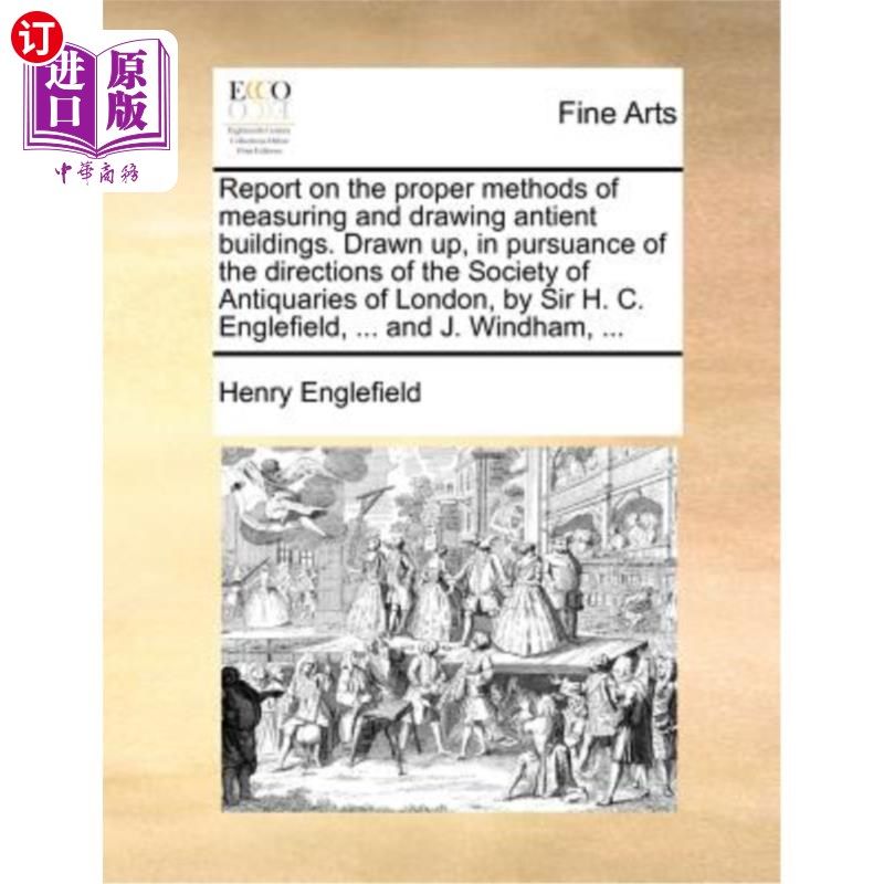 海外直订Report on the Proper Methods of Measuring and Drawing Antient Buildings. Drawn U 关于正确测量和绘制古建筑的