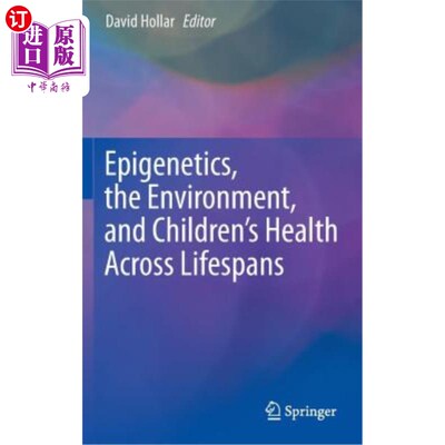 海外直订医药图书Epigenetics, the Environment, and Children's Health Across Lifespans 表观遗传学、环境和儿童的健康