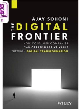 现货 数字前沿 消费企业如何通过数字化转型创造巨大价值 The Digital Frontier 英文原版 Ajay Sohoni 企业管理发展【中商原版】