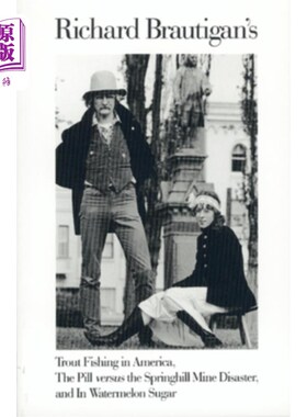 海外直订Trout Fishing in America, Pill Vs Springhill Mine Disaster, in Watermelon Sugar 理查德·布劳蒂根在美国的鳟鱼