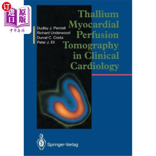 海外直订医药图书Thallium Myocardial Perfusion Tomography in Clinical Cardiology 临床心脏病学中的铊心肌灌注断层扫描