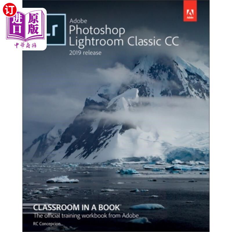 海外直订Adobe Photoshop Lightroom Classic CC Classroom i... Adobe Photoshop Lightroom经典CC课堂在一本书(2019年发布)