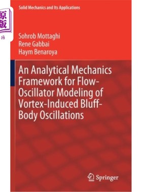 海外直订An Analytical Mechanics Framework for Flow-Oscillator Modeling of Vortex-Induced 涡诱导的钝体振荡的流振建模