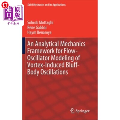 海外直订An Analytical Mechanics Framework for Flow-Oscillator Modeling of Vortex-Induced 涡诱导的钝体振荡的流振建模