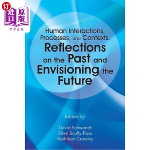 the Interactions Reflections 海外直订Human Past 互动 and 人 Processes 过程与情境：对过 Contexts Envisio