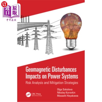 海外直订Geomagnetic Disturbances Impacts on Power Systems: Risk Analysis and Mitigation  地磁扰动对电力系统的影响: