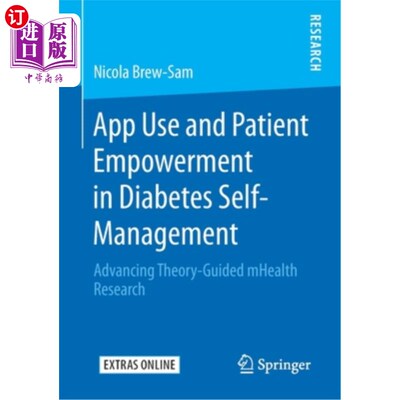 海外直订医药图书App Use and Patient Empowerment in Diabetes Self-Management: Advancing Theory-Gu 糖尿病自我管理中的