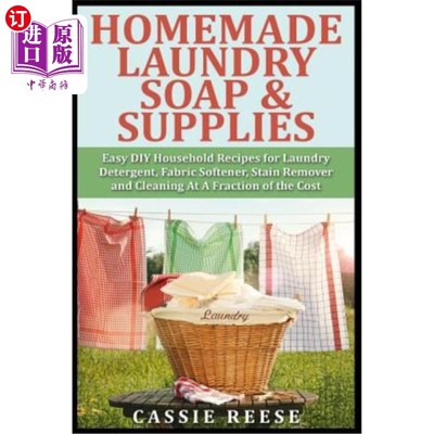 海外直订Homemade Laundry Soap & Supplies: Easy DIY Household Recipes for Laundry Deterge 自制洗衣皂和用品：简单的DI