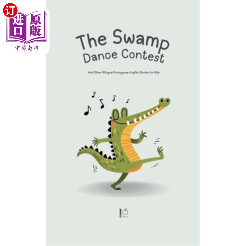 海外直订The Swamp Dance Contest And Other Bilingual Portuguese-English Stories for Kids 沼泽舞蹈比赛及其他葡语-英语