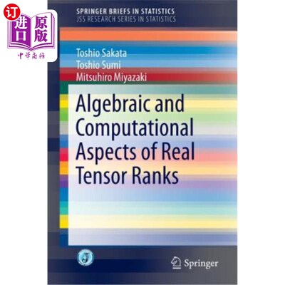 海外直订Algebraic and Computational Aspects of Real Tensor Ranks 实张量秩的代数与计算
