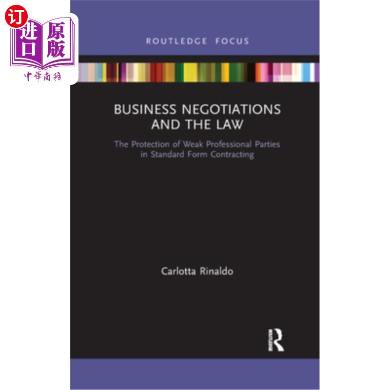 海外直订Business Negotiations and the Law: The Protection of Weak Professional Parties i 商务谈判与法律:标准形式合