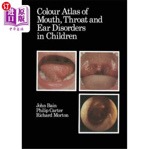 海外直订医药图书Colour Atlas of Mouth, Throat and Ear Disorders in Children 儿童口、喉、耳障碍彩色图谱