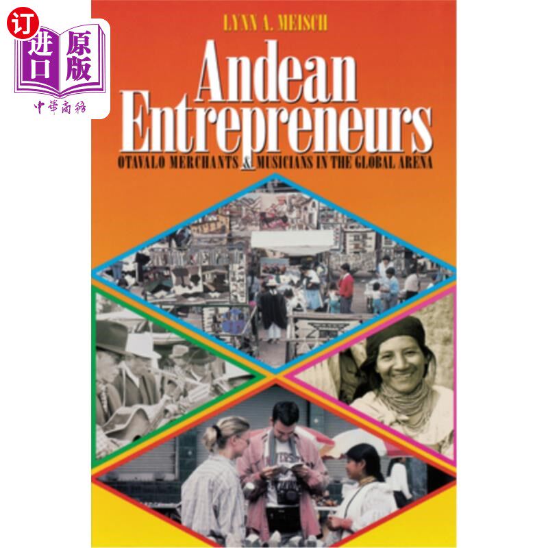 海外直订Andean Entrepreneurs: Otavalo Merchants and Musicians in the Global Arena 安第斯企业家:全球舞台上的奥塔瓦洛