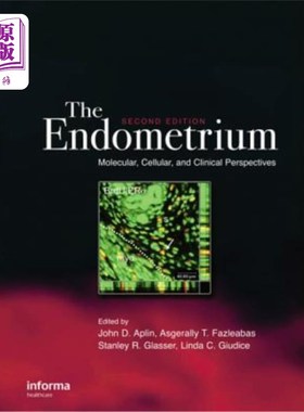 海外直订医药图书The Endometrium: Molecular, Cellular and Clinical Perspectives, Second Edition 子宫内膜:分子，细胞