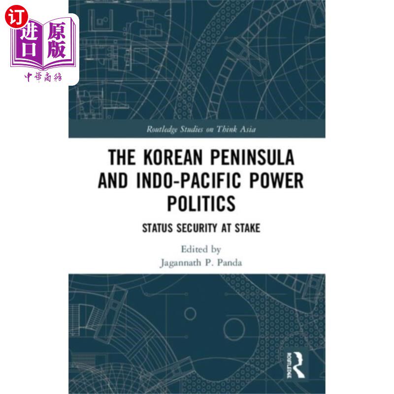 海外直订Korean Peninsula and Indo-Pacific Power Politics 朝鲜半岛与印太强权政治